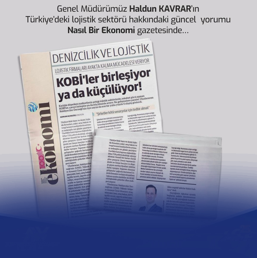 Genel Müdürümüz Haldun KAVRAR’ın Türkiye’deki lojistik sektörü hakkındaki güncel yorumu Nasıl Bir Ekonomi Gazetesinde…